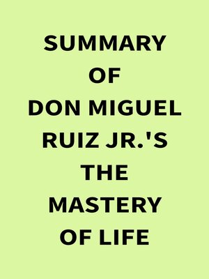 cover image of Summary of Don Miguel Ruiz Jr.'s the Mastery of Life